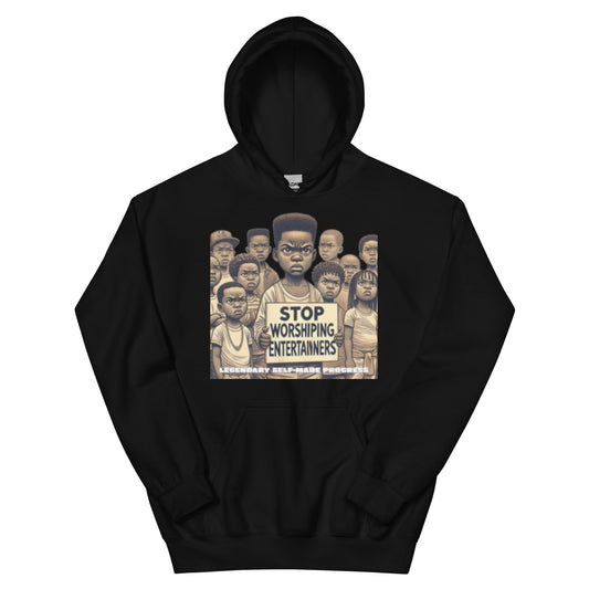 Stop Worshipping Entertainers -Unisex Hoodie