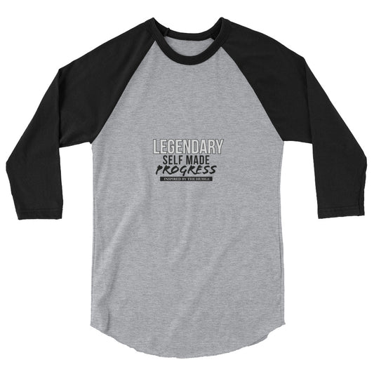 LEGENDARY SELF MADE PROGRESS INSPIRED BY THE HUSSLE 3/4 sleeve raglan shirt