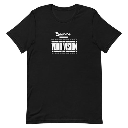 Become Your Vision custom print Short-Sleeve Unisex T-Shirt